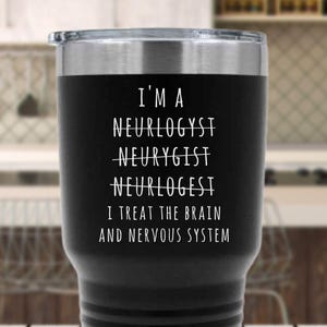 Neurologist Tumbler, Brain Doctor, Medical Gift, Doctor Humor, Brain Health, Physician Mug, Medical Humor, Neurology Cup, Healthcare Tumbler