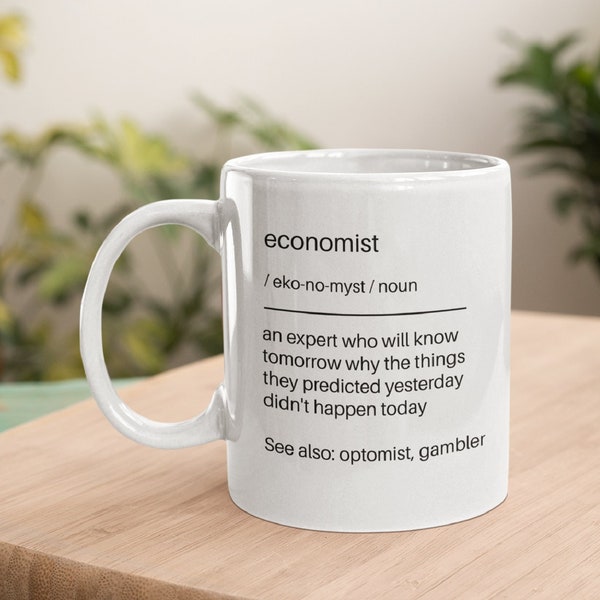 Funny Economist Mug, Economy Gift, Economist Gifts, Business Analyst Mug, Economist Coffee Cup, Economics Puns, Economics Teacher