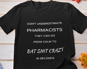 Funny Pharmacist T-shirt, Pharmacist Gift, Pharmacy Tech, Apothecary Gift, Dispensing Chemist, Pharmacologist Shirt, Pharma Tech Gift
