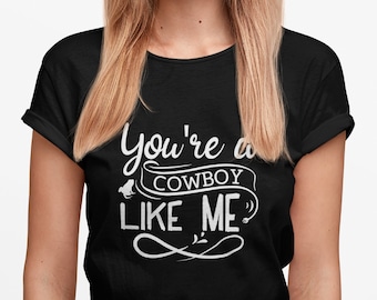 Cowboy Like Me, Cowboy Shirt, Coastal Cowgirl, Western Graphic Tee, Cowboy Like Me Tee, Country Shirt, Western Cowgirl, Gift For Her