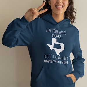 Personalized Hoodie, Home State Hoodie, Moving Away Gift, Life Took Me to Texas, Always Be North Dakota Girl, State Shirts, Native State