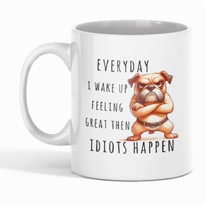 Every Day I Wake Up, Funny Sarcastic Mug, Humorous Funny Mug, Gift For Coworker, Sarcasm Mug, Best Friend Gift, Sassy Mug