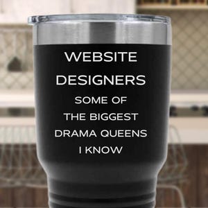 Funny Website Designer Tumbler, Website Design, Website Template, Web Designer, Website Builder, Web Development, Drama Queen