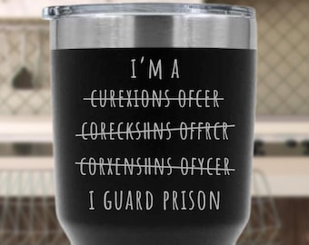Corrections Officer Tumbler, Correctional Officer, Law Enforcement, Corrections Gift, Prison Guard, Prison Officer, Corrections Wife