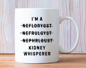 Nephrologist Gift, Nephrologist Mug, Kidney Doctor, Nephrology Gift, Nephrologist Cup, Nephrology Mug, Dialysis Nurse, Nephrology Coffee Cup