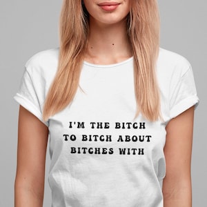 Bitch Tshirt, Funny Woman Shirt, Funny Bitch Shirt, Sassy Girls Shirt, Sassy Woman Tshirt, Bitch With Feelings, Gift For Woman, Bitch Shirts