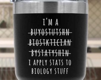 Biostatistician Tumbler, Statistician Mug, Data Science, Science Humor, Researcher Gift, Analyst Mug, Funny Statistician, Science Mug