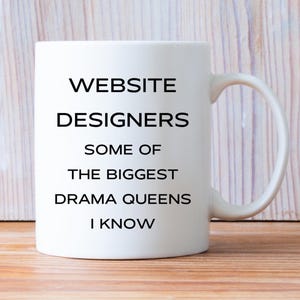 Funny Website Designer Mug, Website Design, Website Template, Web Designer, Website Builder, Web Development, Web Engineering, Drama Queen