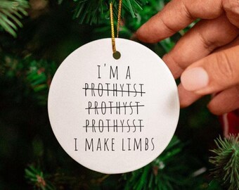 Ceramic Ornaments, Prosthetist Ornament, Unique Christmas Tree Decor, Festive Holiday Gift, Customized Xmas Decoration, Prosthetist Gift