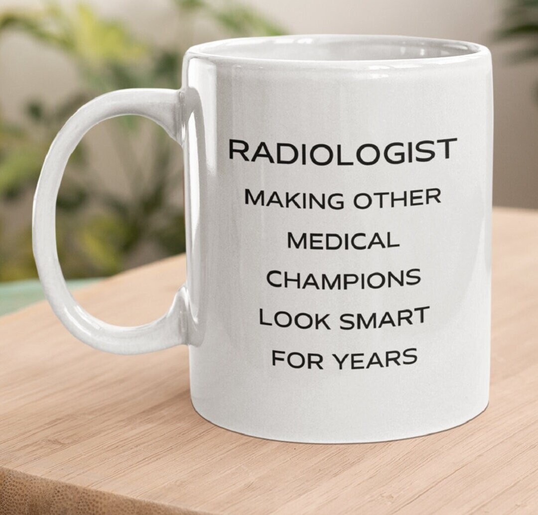 Funny Radiologist Mug Radiologist Gift Radiology Tech Gift Etsy New