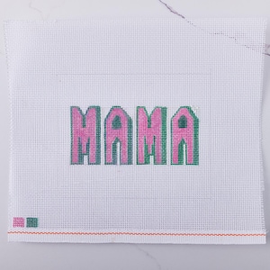 Hand Painted Needlepoint Canvas - &quot;MAMA&quot;