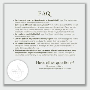 May include: A white informational graphic titled FAQ with black text detailing needlepoint and cross stitch pattern enquiries, including canvas mesh sizes, Stitchly files, page printing, custom monograms, and physical canvas options, with a circular logo.