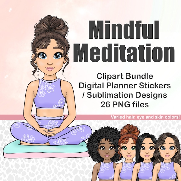 Mindful Meditation Girl clipart, Cute Yoga Chibi Fashion Girl PNG, printable sticker, digital planner doll, kawaii sublimation Cricut file