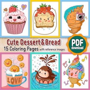 May include: A digital download featuring 15 coloring pages with cute dessert and bread illustrations. The images include a cupcake, toast, croissant, cookies in a mug, a chocolate dessert, and an ice cream cone. The text "Cute Dessert & Bread" is displayed.