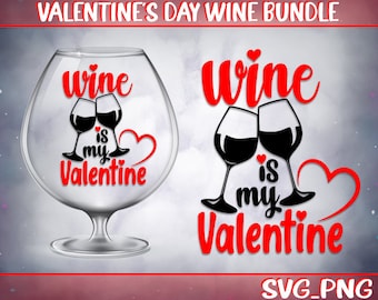 Valentine Wine Svg Bundle\Valentine's Day svg\Wine Is My Valentine\Wine Glass SVG PNG\Valentine Sayings\Be Mine Svg\Valentine Wine Clipart