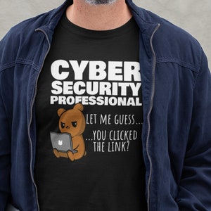 Funny Cybersecurity You Clicked The Link? Show Me The Nothing T-Shirt