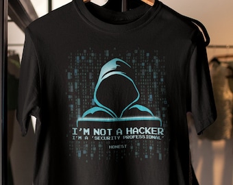 Cybersecurity "I'm Not A Hacker" Funny T-Shirt for IT Security Professionals