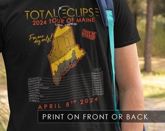 Total Solar Eclipse 2024 Maine T-Shirt - Tour of Maine - Print on back or front