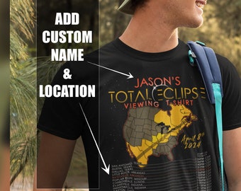 Total Eclipse 2024 T-Shirt - CUSTOM - April 8th 2024 - Personalize It - Add Your Name & Location