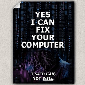 Funny Tech Support Poster Yes I Can Fix Your Computer Wall Art