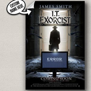 May include: A film poster titled The I.T. Exorcist featuring a silhouette of a person in a hat and coat standing in a doorway. A computer monitor in the foreground displays the text ERROR call for assistance. Cables extend from the dark walls.
