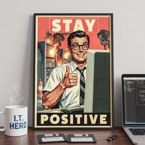 Wanddeko für Serverraum der IT-Abteilung – Lustiges „Bleib positiv“-Poster – Kunst für den technischen Support