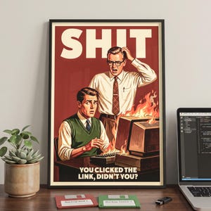 Affiche humoristique sur la cybersécurité - Vous avez cliqué sur le lien - Cadeau amusant sur la sécurité informatique