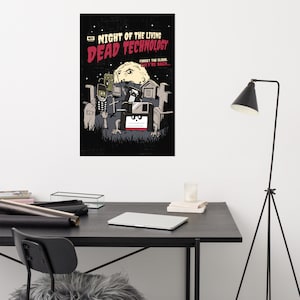 Night of the Living Dead Technology IT Guy Poster Gift for IT Professional and Tech Support