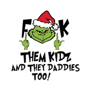 Grinch Forget Them Kidz For White Shirt Svg, Png, Pdf, Jpg Cricut, Silhouette, Cut File, Print File