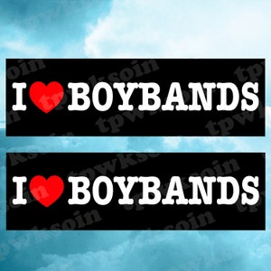I Love Boybands Funny Bumper Sticker