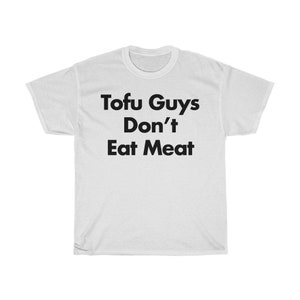 Maglietta Tofu Guys Don't Eat Meat - Maglietta vegetariana divertente, regalo scherzoso, Tofu, Vegani
