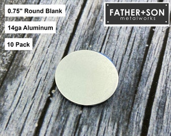0.75" Round Blank - 14ga Aluminum - 10 Pack - Metal Stamping Blanks