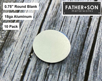 0.75" Round Blank - 18ga Aluminum - 10 Pack - Metal Stamping Blanks
