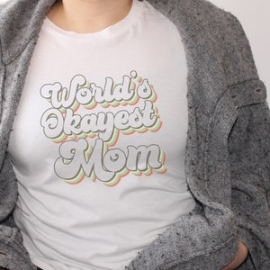 World's Okayest Mom Short Sleeve T-Shirt - Tee - Aesthetic