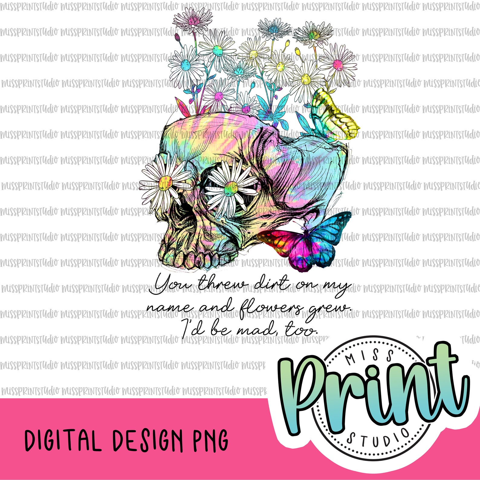 You Threw Dirt On Me And Flowers Grew You Threw Dirt on My Name and Flowers Grew PNG Sublimation - Etsy