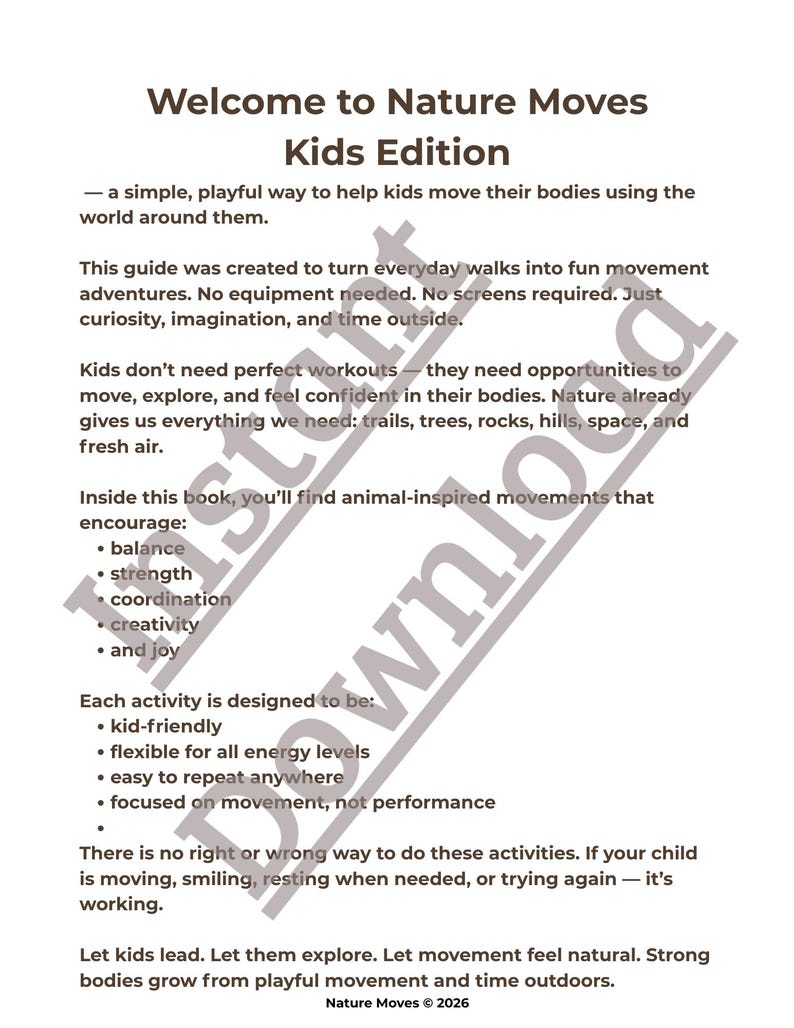 May include: A white paper with the title "Welcome to Nature Moves Kids Edition" and text describing a guide for children's movement activities. The guide encourages balance, strength, coordination, creativity, and joy. The text also mentions the activities are kid-friendly and easy to repeat.