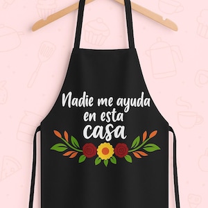 Nadie me ayuda en esta casa apron/delantal/mandil/mothers day/ apron / dia de las madres