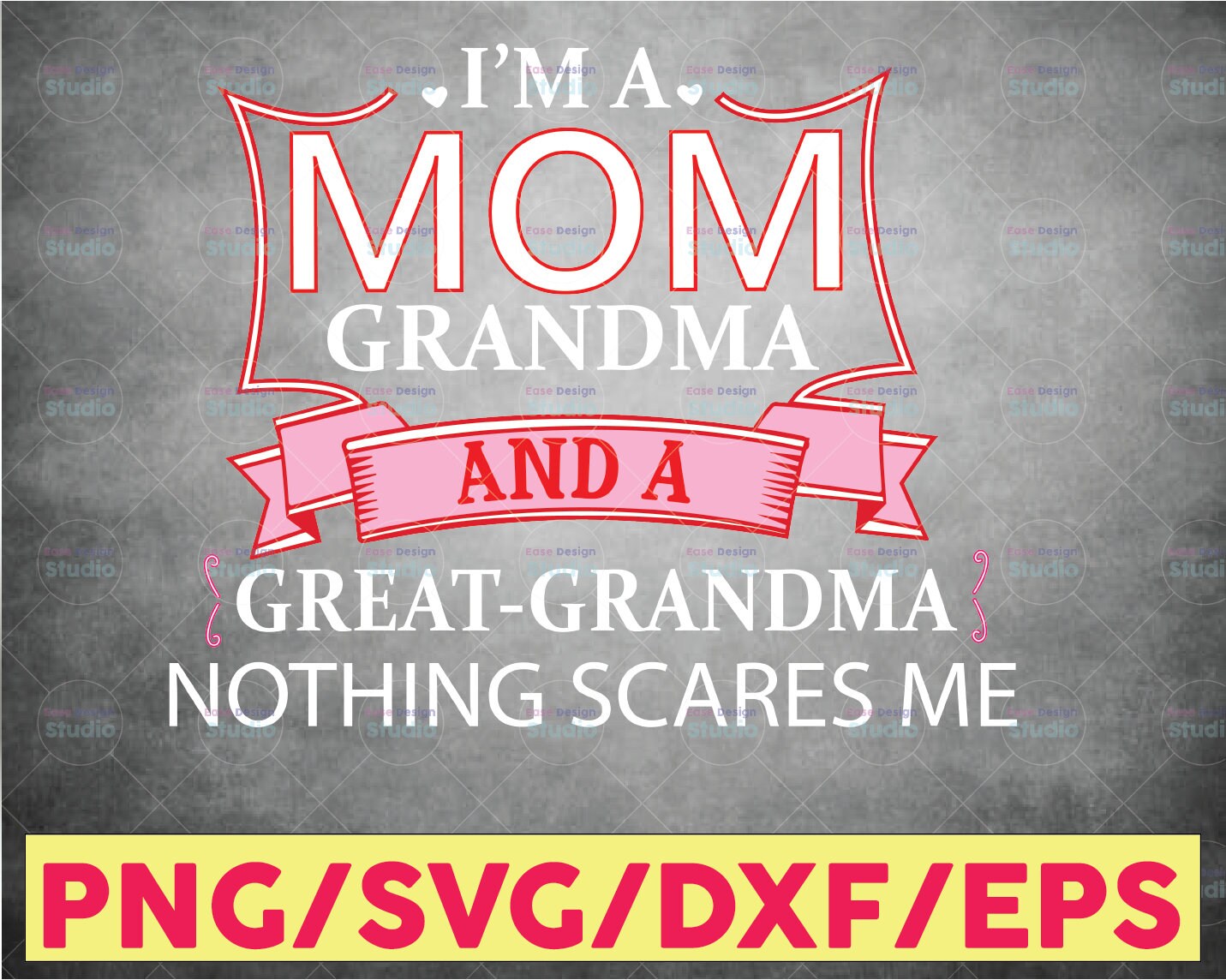 Download I'm Mom Grandma And A Great-Grandma Nothing Scares Me Svg ...