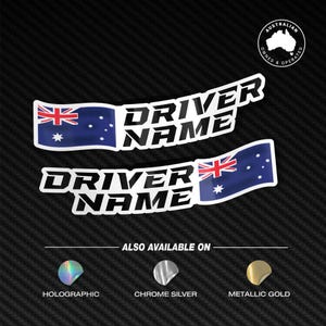 May include: Two stickers featuring the Australian flag and the text "DRIVER NAME" in a bold, white font with a black outline. The stickers are on a black carbon fibre background. The text "ALSO AVAILABLE ON" is below the stickers, with holographic, chrome silver, and metallic gold options.