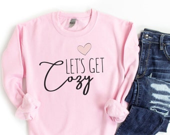 Let's get Cozy Sweatshirt, Cozy Sweater, Fall Cozy Sweatshirt, Fall Women's sweatshirt, Let's get cozy