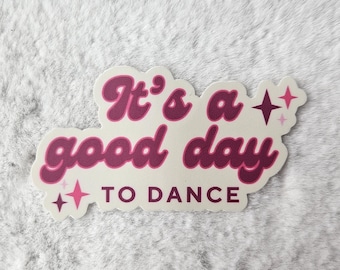 It’s a Good Day to Dance Sticker, Retro Pink Aesthetic Vinyl Sticker for Dancers, Dance Moms, Journals, Water Bottles, Dance Recital
