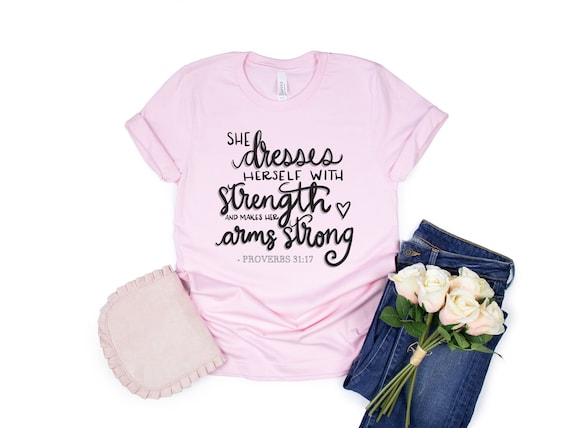 she dresses herself with strength Be a Woman of Strength