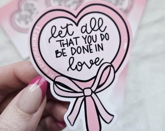 Let All That You Do Be Done in Love Sticker, Hand Lettered 1 Corinthians 16:14, Pink Coquette Aesthetic, Christian Valentine's Sticker