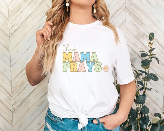 This Mama Prays Tshirt, Cute Christian Mom Shirt, Faith Mom Shirt, Praying Mama Shirt