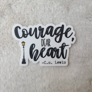 Courage, dear heart C.S. Lewis Sticker, Narnia Sticker, Encouraging Sticker, Faith Sticker, Christian Sticker, Waterproof Sticker image 1