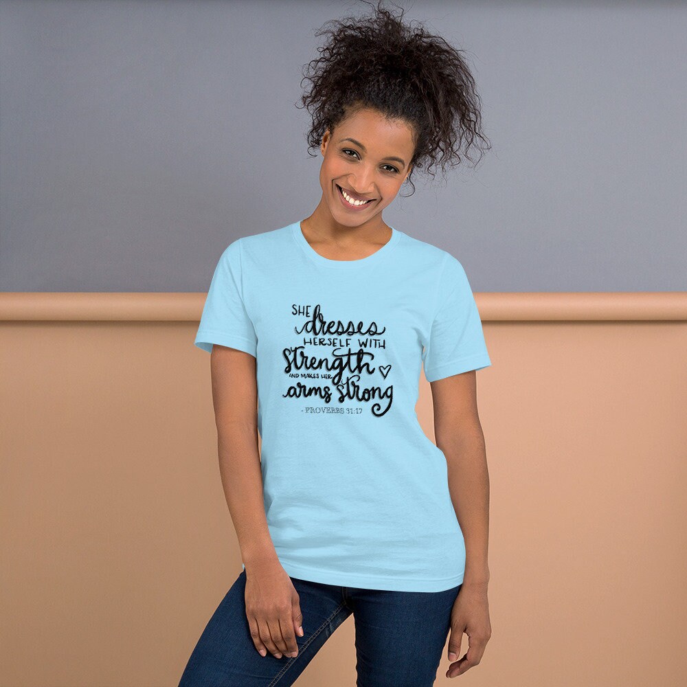 she dresses herself with strength Proverbs 31:17 She girds herself with strength and shows that her arms are strong