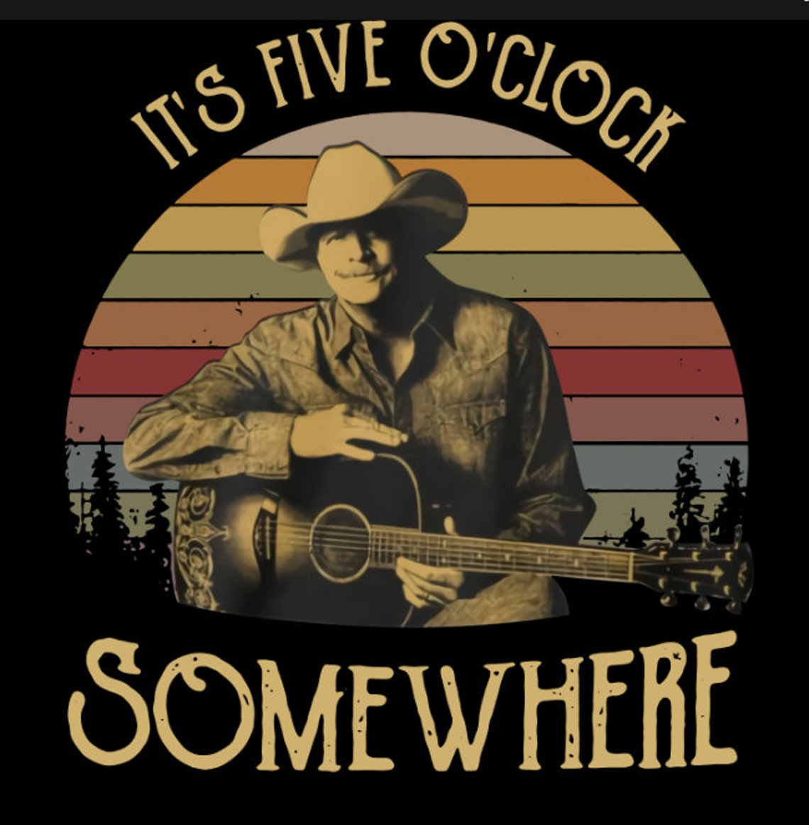 Alan Jackson Its Five Oclock Somewhere Vintage PNG Download Etsy