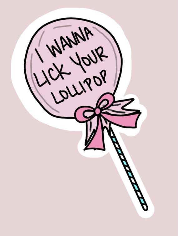 I Wanna Lick Your Lollipop Sticker Etsy 