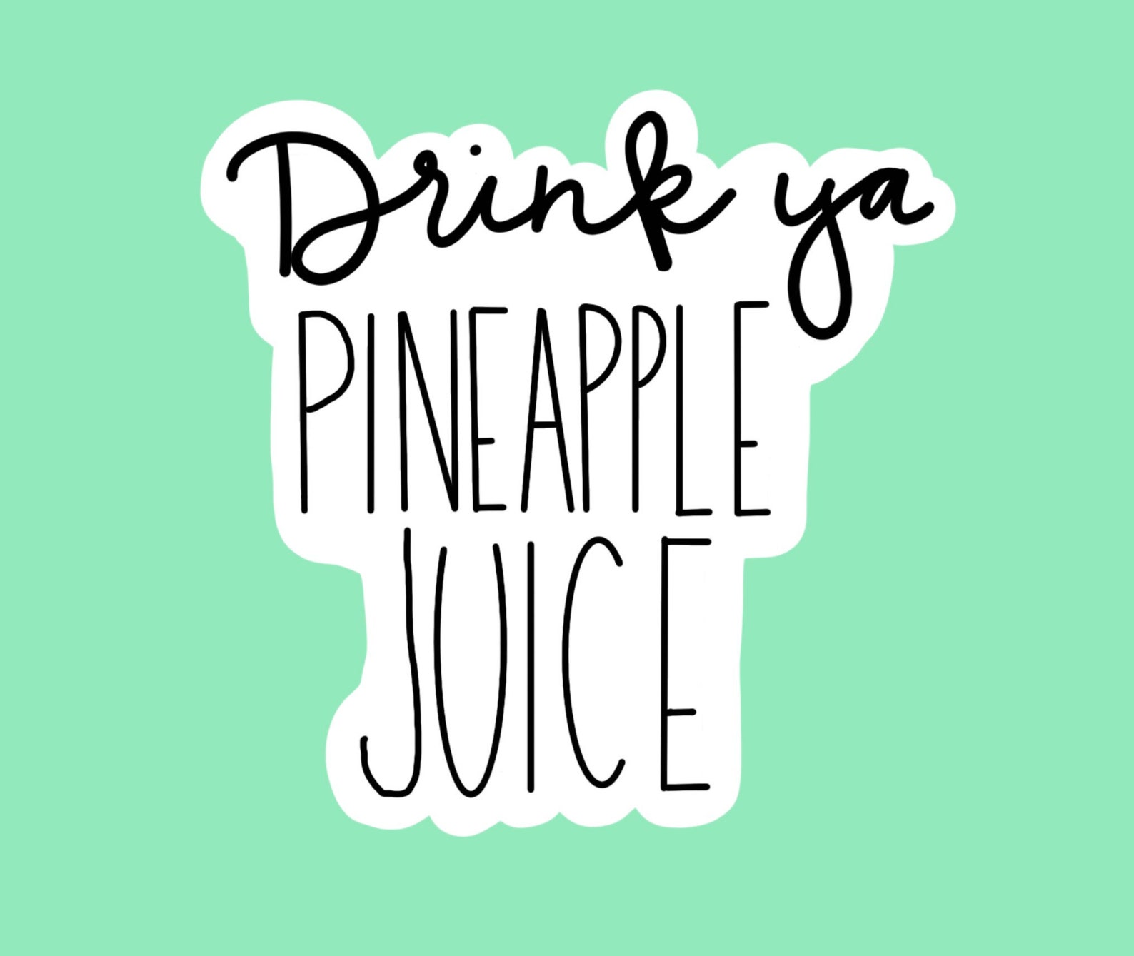 Drink Your Pineapple Juice Sticker Etsy