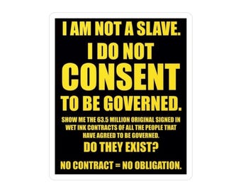 I Do Not Consent to Be Governed Kiss-Cut Vinyl Decals | Protest Libertarian Sticker